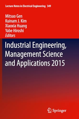 Stock image for Industrial Engineering, Management Science and Applications 2015 (Lecture Notes in Electrical Engineering (349)) for sale by Books Puddle