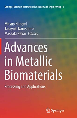 9783662516492: Advances in Metallic Biomaterials: Processing and Applications: 4 (Springer Series in Biomaterials Science and Engineering, 4)