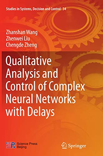 9783662516553: Qualitative Analysis and Control of Complex Neural Networks with Delays: 34 (Studies in Systems, Decision and Control)