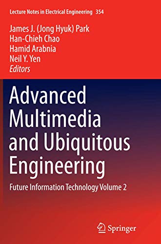 Stock image for Advanced Multimedia and Ubiquitous Engineering: Future Information Technology Volume 2 (Lecture Notes in Electrical Engineering, 354) for sale by Lucky's Textbooks