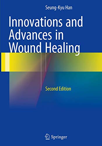 Innovations and Advances in Wound Healing - Seung-Kyu Han