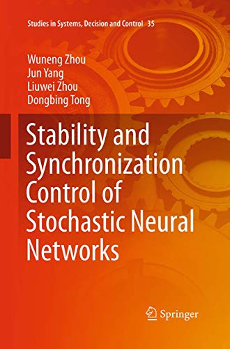 Imagen de archivo de Stability and Synchronization Control of Stochastic Neural Networks (Studies in Systems, Decision and Control, 35) a la venta por dsmbooks