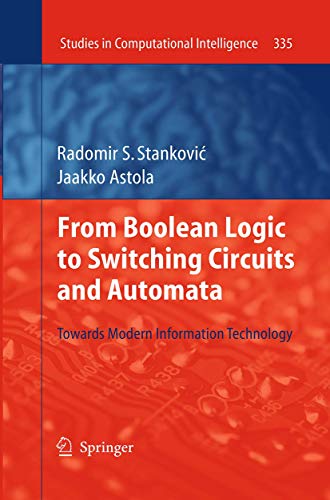 Stock image for From Boolean Logic to Switching Circuits and Automata: Towards Modern Information Technology (Studies in Computational Intelligence, 335) for sale by Mispah books