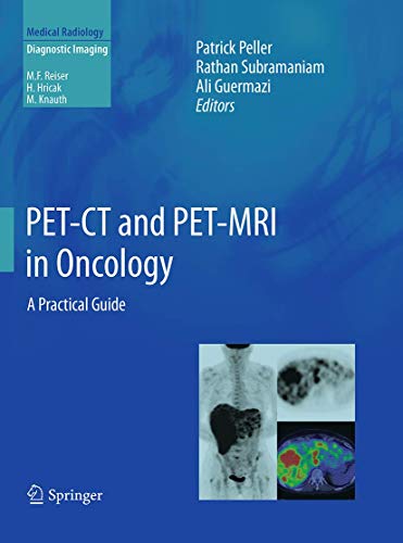 Beispielbild fr PET-CT and PET-MRI in Oncology: A Practical Guide (Medical Radiology) zum Verkauf von GF Books, Inc.