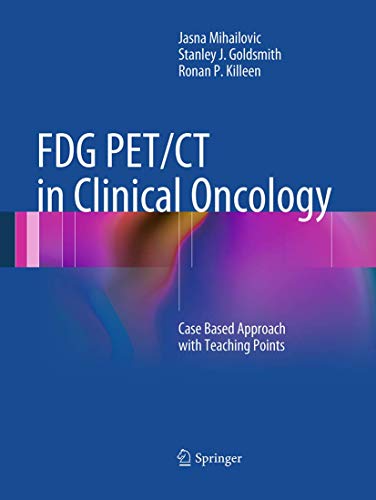 Stock image for FDG PET/CT in Clinical Oncology: Case Based Approach with Teaching Points for sale by GF Books, Inc.