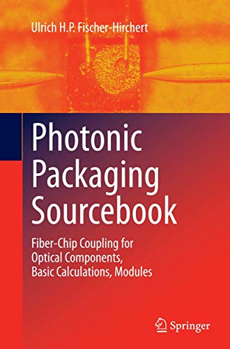 9783662521359: Photonic Packaging Sourcebook: Fiber-Chip Coupling for Optical Components, Basic Calculations, Modules