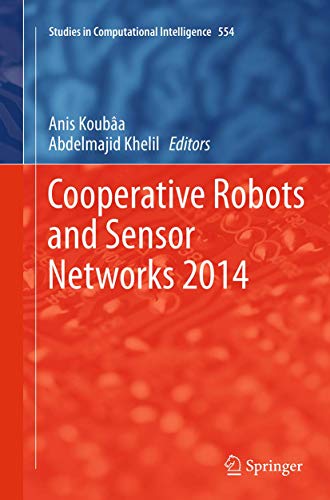 9783662521717: Cooperative Robots and Sensor Networks 2014 (Studies in Computational Intelligence, 554)