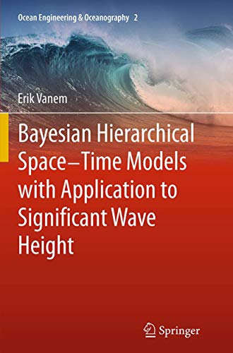 Stock image for Bayesian Hierarchical Space-time Models With Application to Significant Wave Height for sale by Revaluation Books