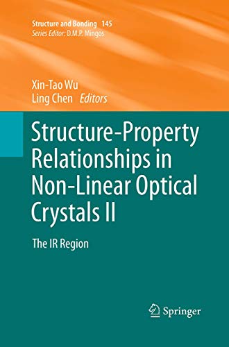 Stock image for Structure-Property Relationships in Non-Linear Optical Crystals II: The IR Region (Structure and Bonding, 145) for sale by Lucky's Textbooks