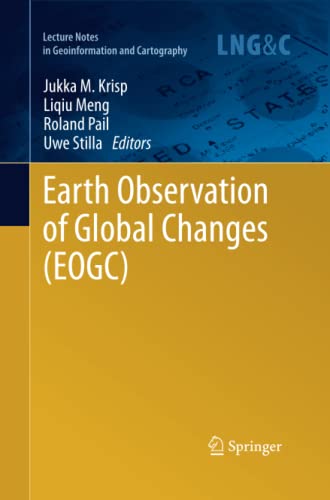 9783662522530: Earth Observation of Global Changes (EOGC) (Lecture Notes in Geoinformation and Cartography)