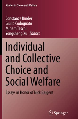 Stock image for Individual and Collective Choice and Social Welfare: Essays in Honor of Nick Baigent (Studies in Choice and Welfare) for sale by GF Books, Inc.