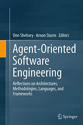 Beispielbild fr Agent-Oriented Software Engineering: Reflections on Architectures, Methodologies, Languages, and Frameworks zum Verkauf von Ria Christie Collections