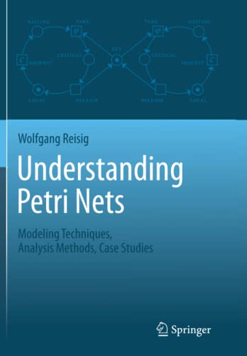 Beispielbild fr Understanding Petri Nets: Modeling Techniques, Analysis Methods, Case Studies zum Verkauf von Bulrushed Books