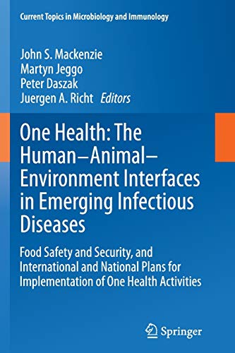 Beispielbild fr One Health: The Human-Animal-Environment Interfaces in Emerging Infectious Diseases: Food Safety and Security, and International and National Plans . Topics in Microbiology and Immunology) zum Verkauf von Homeless Books