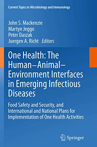 Imagen de archivo de One Health: The Human-Animal-Environment Interfaces in Emerging Infectious Diseases: Food Safety and Security, and International and National Plans . Topics in Microbiology and Immunology) a la venta por Homeless Books