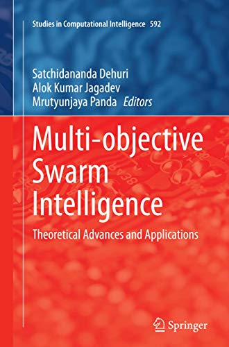 9783662523650: Multi-objective Swarm Intelligence: Theoretical Advances and Applications: 592 (Studies in Computational Intelligence)