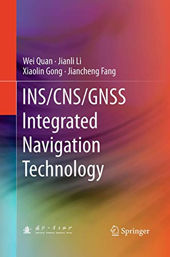 9783662524480: INS/CNS/GNSS Integrated Navigation Technology