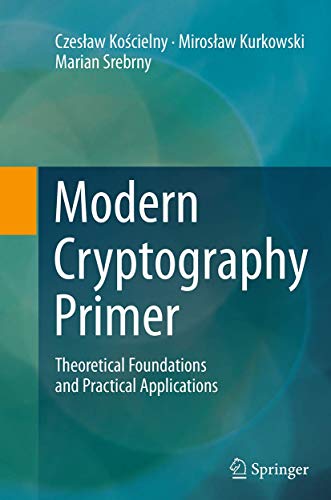 9783662524534: Modern Cryptography Primer: Theoretical Foundations and Practical Applications