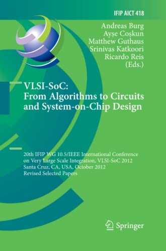 Beispielbild fr VLSI-SoC: From Algorithms to Circuits and System-on-Chip Design: 20th IFIP WG 10.5/IEEE International Conference on Very Large Scale Integration, . in Information and Communication Technology) zum Verkauf von Books Puddle