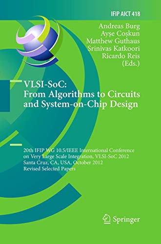 Imagen de archivo de VLSI-SoC: From Algorithms to Circuits and System-on-Chip Design: 20th IFIP WG 10.5/IEEE International Conference on Very Large Scale Integration, . in Information and Communication Technology) a la venta por Books Puddle