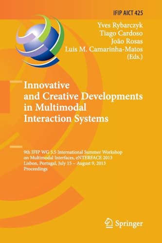 9783662525715: Innovative and Creative Developments in Multimodal Interaction Systems: 9th IFIP WG 5.5 International Summer Workshop on Multimodal Interfaces, ... in Information and Communication Technology)