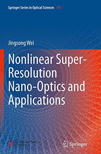 9783662525739: Nonlinear Super-Resolution Nano-Optics and Applications: 191 (Springer Series in Optical Sciences)