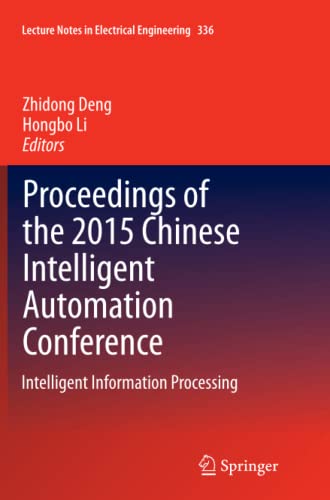 9783662525906: Proceedings of the 2015 Chinese Intelligent Automation Conference: Intelligent Information Processing: 336 (Lecture Notes in Electrical Engineering, 336)