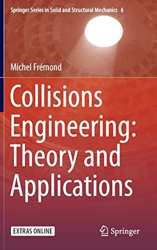 Beispielbild fr Collisions Engineering: Theory and Applications (Springer Series in Solid and Structural Mechanics, 6) zum Verkauf von Lucky's Textbooks