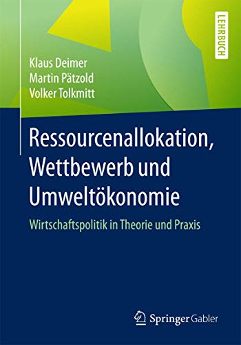 Imagen de archivo de Ressourcenallokation, Wettbewerb und Umweltkonomie: Wirtschaftspolitik in Theorie und Praxis (German Edition) a la venta por Lucky's Textbooks