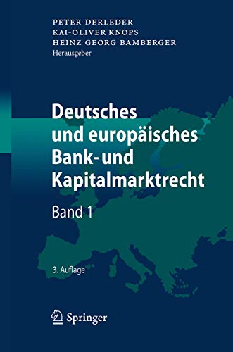 Deutsches und europäisches Bank- und Kapitalmarktrecht : Band 1 - Peter Derleder