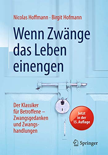 Beispielbild fr Wenn Zwnge das Leben einengen: Der Klassiker fr Betroffene - Zwangsgedanken und Zwangshandlungen zum Verkauf von medimops