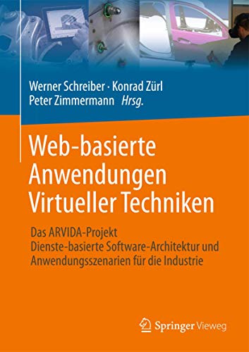 Imagen de archivo de Web-basierte Anwendungen Virtueller Techniken: Das ARVIDA-Projekt - Dienste-basierte Software-Architektur und Anwendungsszenarien fr die Industrie a la venta por medimops