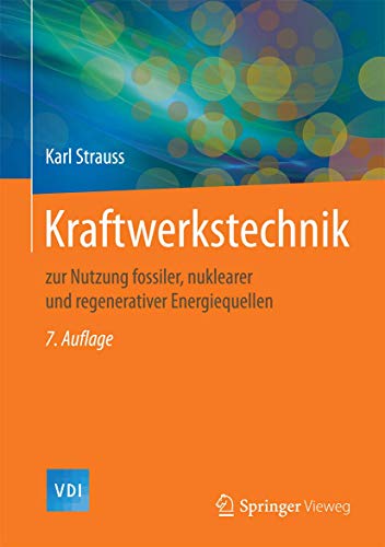 Kraftwerkstechnik : zur Nutzung fossiler, nuklearer und regenerativer Energiequellen - Karl Strauss