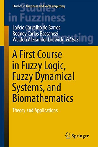 Stock image for A First Course in Fuzzy Logic, Fuzzy Dynamical Systems, and Biomathematics: Theory and Applications for sale by ThriftBooks-Dallas