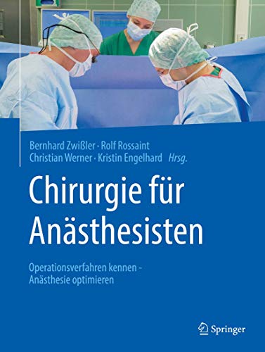 Stock image for Chirurgie fr Ansthesisten: Operationsverfahren kennen - Ansthesie optimieren for sale by medimops