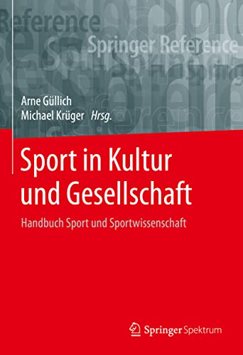 Imagen de archivo de Sport in Kultur und Gesellschaft: Handbuch Sport und Sportwissenschaft (Springer Reference Naturwissenschaften) a la venta por medimops