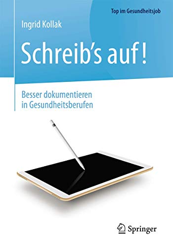 Imagen de archivo de Schreib's Auf! - Besser Dokumentieren in Gesundheitsberufen a la venta por Blackwell's