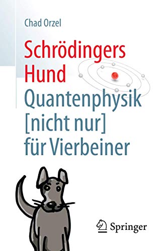Beispielbild fr Schrdingers Hund: Quantenphysik (nicht nur) fr Vierbeiner (German Edition) zum Verkauf von BuchZeichen-Versandhandel