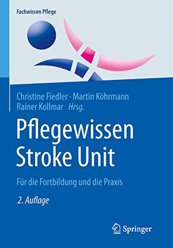 9783662536247: Pflegewissen Stroke Unit: Fr die Fortbildung und die Praxis (Fachwissen Pflege)