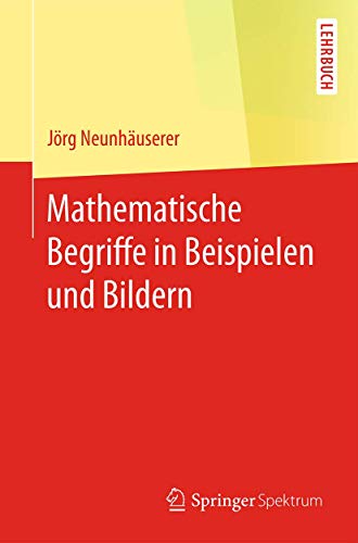 Beispielbild fr Mathematische Begriffe in Beispielen und Bildern. zum Verkauf von Antiquariat im Hufelandhaus GmbH  vormals Lange & Springer