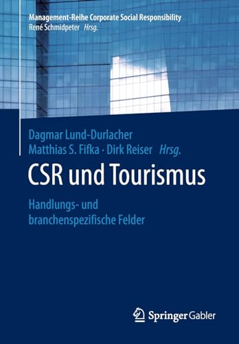 Stock image for CSR und Tourismus: Handlungs- und branchenspezifische Felder (Management-Reihe Corporate Social Responsibility) for sale by medimops