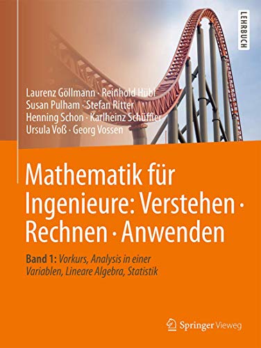 9783662538661: Mathematik Fr Ingenieure: Verstehen – Rechnen – Anwenden: Vorkurs, Analysis in Einer Variablen, Lineare Algebra, Statistik (1)