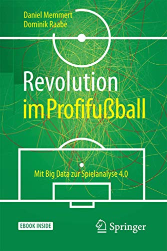 Stock image for Revolution im Profifuball: Mit Big Data zur Spielanalyse 4.0 for sale by medimops