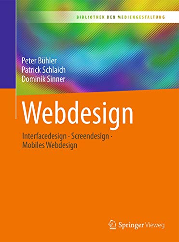 Stock image for Webdesign: Interfacedesign - Screendesign - Mobiles Webdesign (Bibliothek der Mediengestaltung) for sale by AwesomeBooks