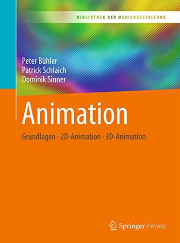 Stock image for Animation: Grundlagen - 2D-Animation - 3D-Animation (Bibliothek der Mediengestaltung) for sale by AwesomeBooks