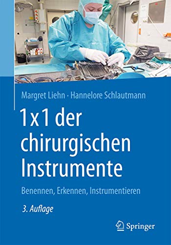 Beispielbild fr 1x1 der chirurgischen Instrumente: Benennen, Erkennen, Instrumentieren zum Verkauf von medimops