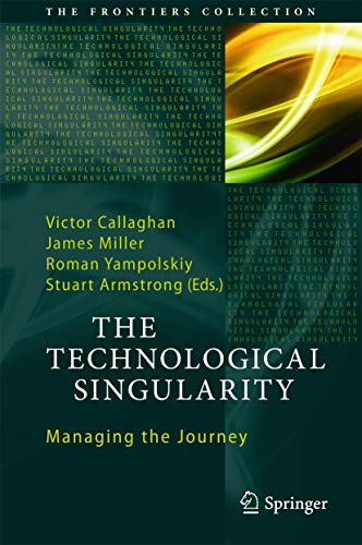 Beispielbild fr The Technological Singularity : Managing the Journey zum Verkauf von Better World Books