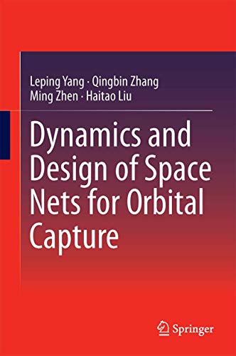 Beispielbild fr Dynamics and Design of Space Nets for Orbital Capture zum Verkauf von Lucky's Textbooks