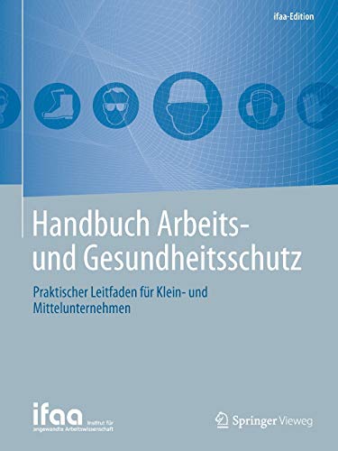 Stock image for Handbuch Arbeits- und Gesundheitsschutz : Praktischer Leitfaden fur Klein- und Mittelunternehmen for sale by Chiron Media