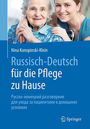 Beispielbild fr Russisch - Deutsch fr die Pflege zu Hause: ??????-???????? ??????????? ??? ????? ?? ?????????? ? ???????? ???????? zum Verkauf von Revaluation Books